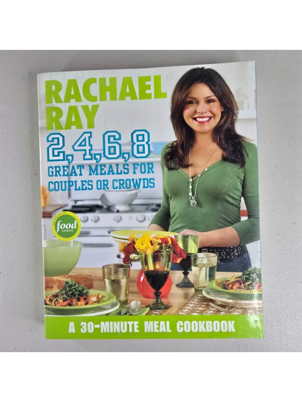 2, 4, 6, 8: Great Meals for Couples or Crowds by Rachael Ray